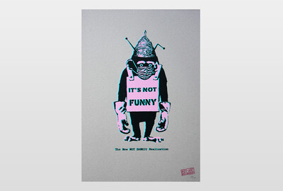 It´s not funny Not Banksy Realisation, Siebdruck auf Karton